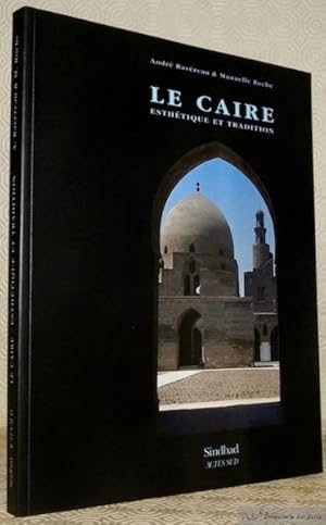 Bild des Verkufers fr Le Caire. Esthtique et tradition. La Bibliothque Arabe, collection Hommes et socit. zum Verkauf von Bouquinerie du Varis