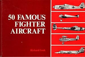 Image du vendeur pour 50 Famous Fighter Aircraft mis en vente par Pendleburys - the bookshop in the hills