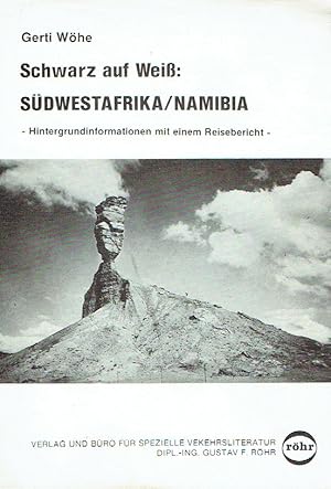 Seller image for Schwarz auf Weiss: Sdwestafrika, Namibia : Hintergrundinformationen mit e. Reisebericht. for sale by Antiquariat Bernhardt