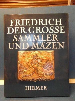 Friedrich der Große Sammler und Mäzen