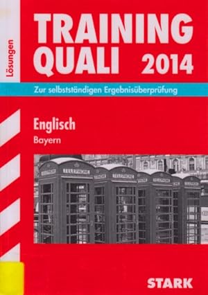 Training Quali 2014 ~ Englisch Bayern - Lösungen : Zur selbstständigen Ergebnisüberprüfung.