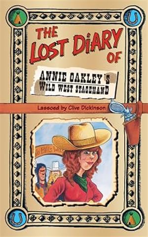 Seller image for Lost Diary of Annie Oakley?s Wild West Stagehand for sale by GreatBookPrices