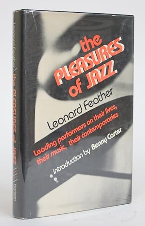 Seller image for The Pleasures of Jazz: Leading Performers on Their Lives, Their Music, Their Contemporaries for sale by Minotavros Books,    ABAC    ILAB