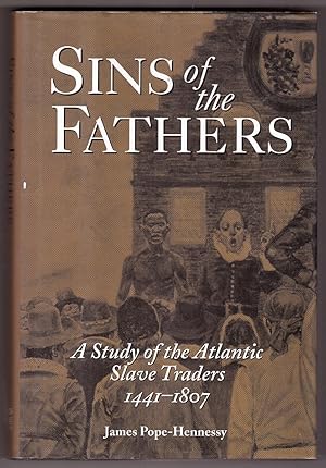 Seller image for Sins of the Fathers A Study of the Atlantic Slave Traders, 1441-1807 for sale by Ainsworth Books ( IOBA)