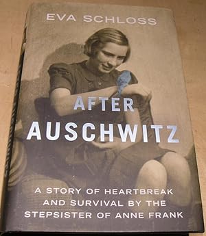 Seller image for After Auschwitz: A story of heartbreak and survival by the stepsister of Anne Frank (Extraordinary Lives, Extraordinary Stories of World War Two) for sale by powellbooks Somerset UK.