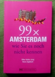 Imagen del vendedor de 99 x Amsterdam wie Sie es noch nicht kennen. a la venta por Versandantiquariat Sabine Varma