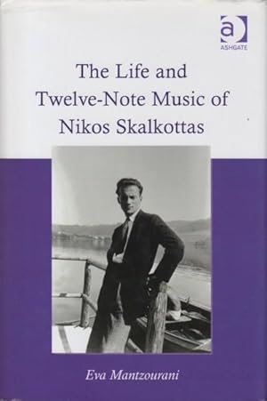 Seller image for The Life and Twelve-Note Music of Nikos Skalkottas for sale by Hancock & Monks Music