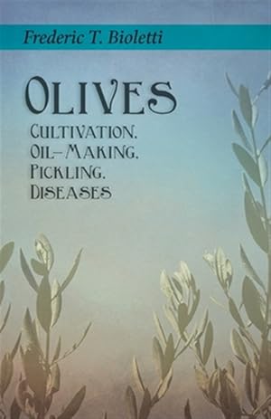 Immagine del venditore per Olives - Cultivation, Oil-Making, Pickling, Diseases venduto da GreatBookPrices