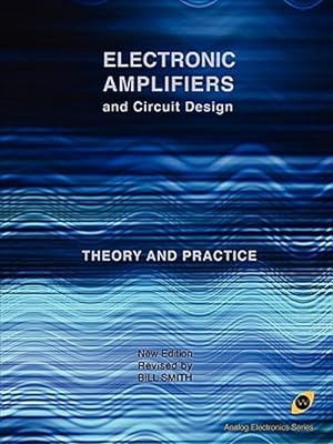 Bild des Verkufers fr Electronic Amplifiers and Circuit Design (Analog Electronics Series) zum Verkauf von GreatBookPrices