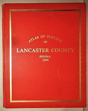 Atlas of Surveys of the County of Lancaster State of Pennsylvania, Compiled from Actual Surveys, ...