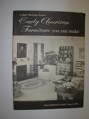 Early American Furniture you can make (A Super Workshop Feature) (From Woman's Day, March 1961)