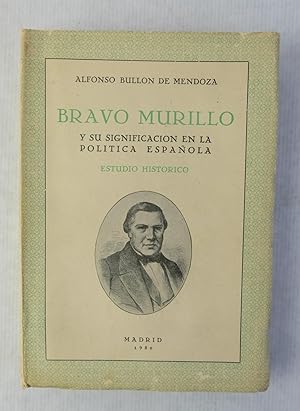 Imagen del vendedor de Bravo Murillo y su significacion en la politica espaola a la venta por Antigedades Argar