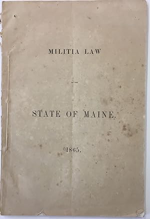 Militia Law of the State of Maine, 1865