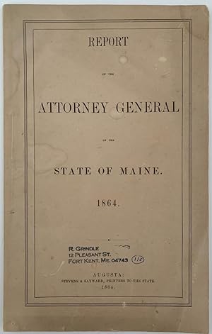 Report of the Attorney General of the State of Maine. 1864