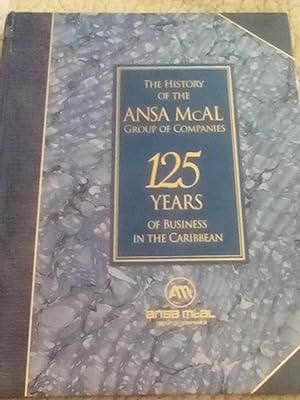Imagen del vendedor de The History of the Ansa McAl Group of Companies - 125 years of business in the Caribben a la venta por Text4less