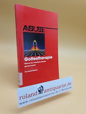 Bild des Verkufers fr Gottestherapie : warum der christliche Glaube gesund macht / Bernhard Meuser / Anstsse zum Verkauf von Roland Antiquariat UG haftungsbeschrnkt