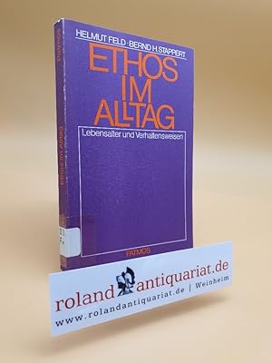 Bild des Verkufers fr Ethos im Alltag : Lebensalter u. Verhaltensweisen / hrsg. von Helmut Feld u. Bernd H. Stappert. Mit Beitr. von Hildegard Cancik-Lindemaier . zum Verkauf von Roland Antiquariat UG haftungsbeschrnkt