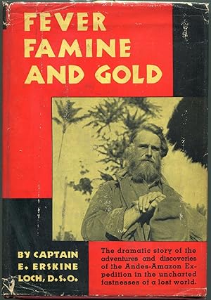 Imagen del vendedor de Fever Famine and Gold; The Dramatic Story of the Adventures and Discoveries of the Andes-Amazon Expedition in the Uncharted Fastnesses of a Lost World in the Llanganatis Mountains a la venta por Evening Star Books, ABAA/ILAB