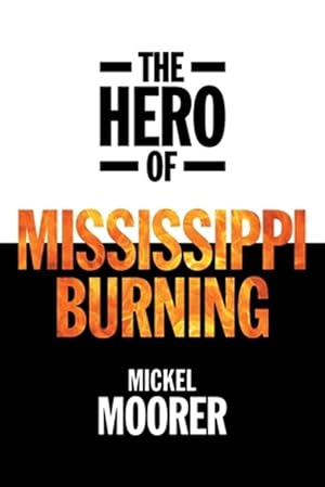 Seller image for The Hero of Mississippi Burning for sale by GreatBookPrices