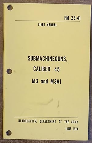 Submachineguns, Caliber .45 M3 and M3A1 Field Manual