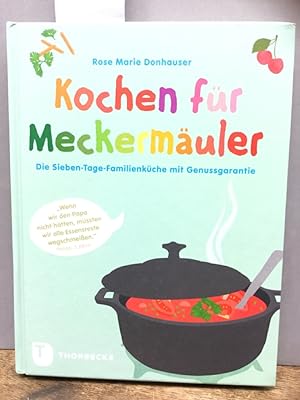 Bild des Verkufers fr Kochen fr Meckermuler - Die Sieben-Tage-Familienkche mit Genussgarantie zum Verkauf von Kepler-Buchversand Huong Bach