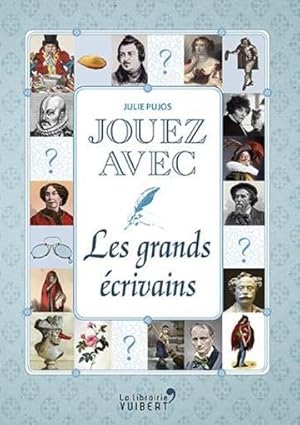 jouez avec : les grands écrivains