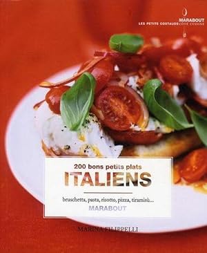 200 petits plats venus d'Italie. bruschetta, pasta, risotto, pizza, tiramisu