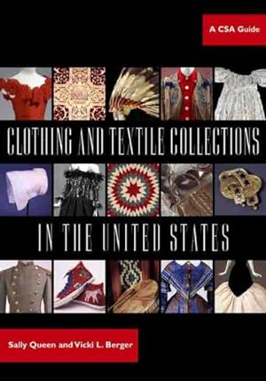 Image du vendeur pour Clothing And Textile Collections in the United States : A Csa Guide mis en vente par GreatBookPrices