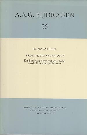 Seller image for Trouwen in Nederland: Een Historisch-Demografische Studie van de 19e en Vroeg-20e Eeuw (A. A. G. Bijdragen, 33) for sale by Masalai Press