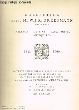 Collection de Feu M. W. J. R. Dreesmann. Tableaux - Dessins - Eaux-Fortes - Antiques. Deuxieme Ca...