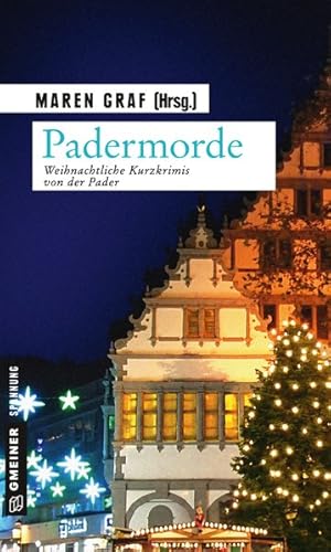 Imagen del vendedor de Padermorde : weihnachtliche Kurzkrimis von der Pader / Maren Graf (Hrsg.) / Gmeiner Spannung Weihnachtliche Kurzkrimis von der Pader a la venta por Bcher bei den 7 Bergen