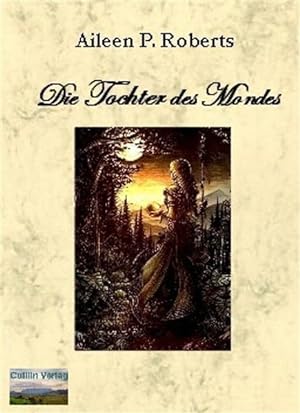 Die Tochter des Mondes : Fantasyroman / Aileen P. Roberts