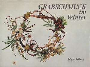 Grabschmuck im Winter / [Fotos: Edwin Rohrer u. E. Steiner]