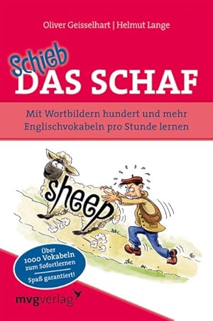 Bild des Verkufers fr Schieb, das Schaf : mit Wortbildern hundert und mehr Englischvokabeln pro Stunde lernen / Oliver Geisselhart ; Helmut Lange Mit Wortbildern hundert und mehr Englischvokabeln pro Stunde lernen zum Verkauf von Bcher bei den 7 Bergen