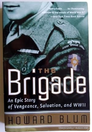 The Brigade: An Epic Story of Vengeance, Salvation, and World War II