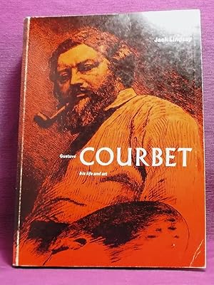 Gustave Courbet: His Life and Art