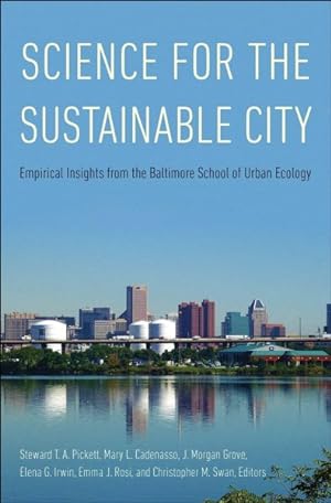 Seller image for Science for the Sustainable City : Empirical Insights from the Baltimore School of Urban Ecology for sale by GreatBookPrices