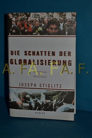 Bild des Verkufers fr Die Schatten der Globalisierung Joseph Stiglitz. Aus dem Engl. von Thorsten Schmidt zum Verkauf von Antiquarische Fundgrube e.U.