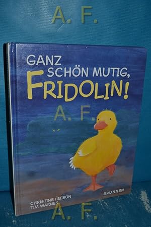 Seller image for Ganz schn mutig, Fridolin! Text von Christine Leeson. Ill. von Tim Warnes. [Aus dem Engl. von Renate Hbsch] for sale by Antiquarische Fundgrube e.U.