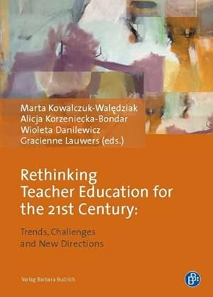 Seller image for Rethinking Teacher Education for the 21st Century : Trends, Challenges and New Directions for sale by GreatBookPrices
