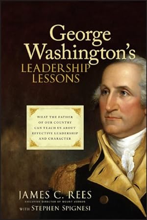 Seller image for George Washington's Leadership Lessons : What the Father of Our Country Can Teach Us About Effective Leadership and Character for sale by GreatBookPrices