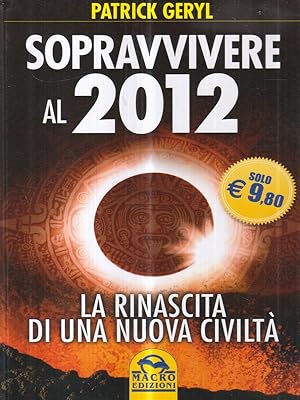Bild des Verkufers fr Sopravvivere al 2012 zum Verkauf von Librodifaccia