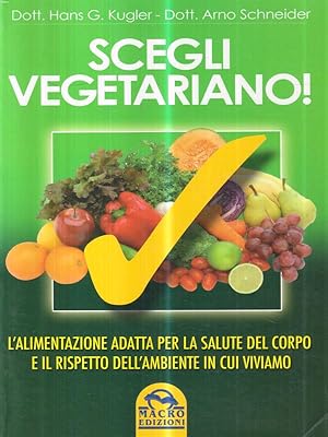 Image du vendeur pour Scegli vegetariano! mis en vente par Librodifaccia