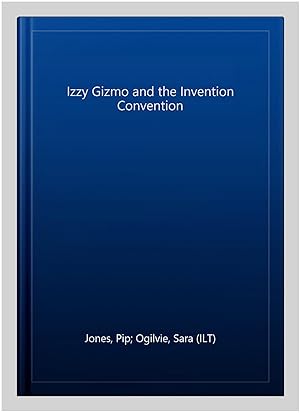 Immagine del venditore per Izzy Gizmo and the Invention Convention venduto da GreatBookPrices