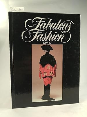 Seller image for Fabulous Fashion. 1907-67. for sale by ANTIQUARIAT Franke BRUDDENBOOKS