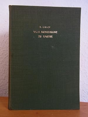 Seller image for Von Montaigne zu Sartre. Die Entwicklung der franzsischen Philosophie vom 16. Jahrhundert bis zur Gegenwart for sale by Antiquariat Weber