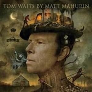 Bild des Verkufers fr Tom Waits by Matt Mahurin by Mahurin, Matt [Hardcover ] zum Verkauf von booksXpress