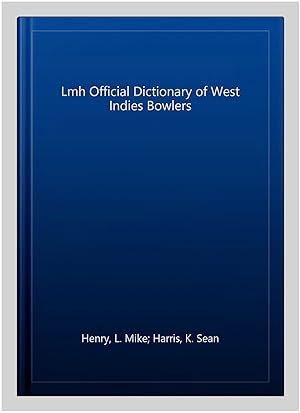 Immagine del venditore per Lmh Official Dictionary of West Indies Bowlers venduto da GreatBookPrices