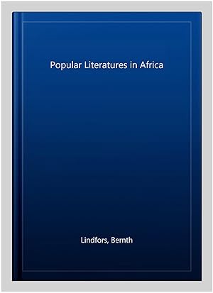 Image du vendeur pour Popular Literatures in Africa mis en vente par GreatBookPrices