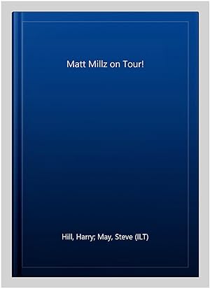 Imagen del vendedor de Matt Millz on Tour! a la venta por GreatBookPrices